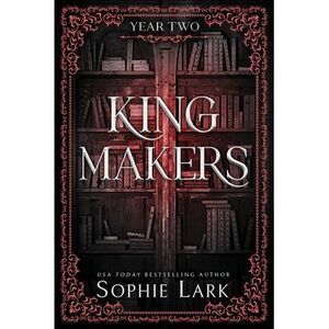 Kingmakers: Year Two (Standard Edition) -- Sophie Lark